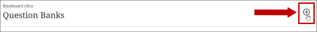 Select the + sign to add a question bank.