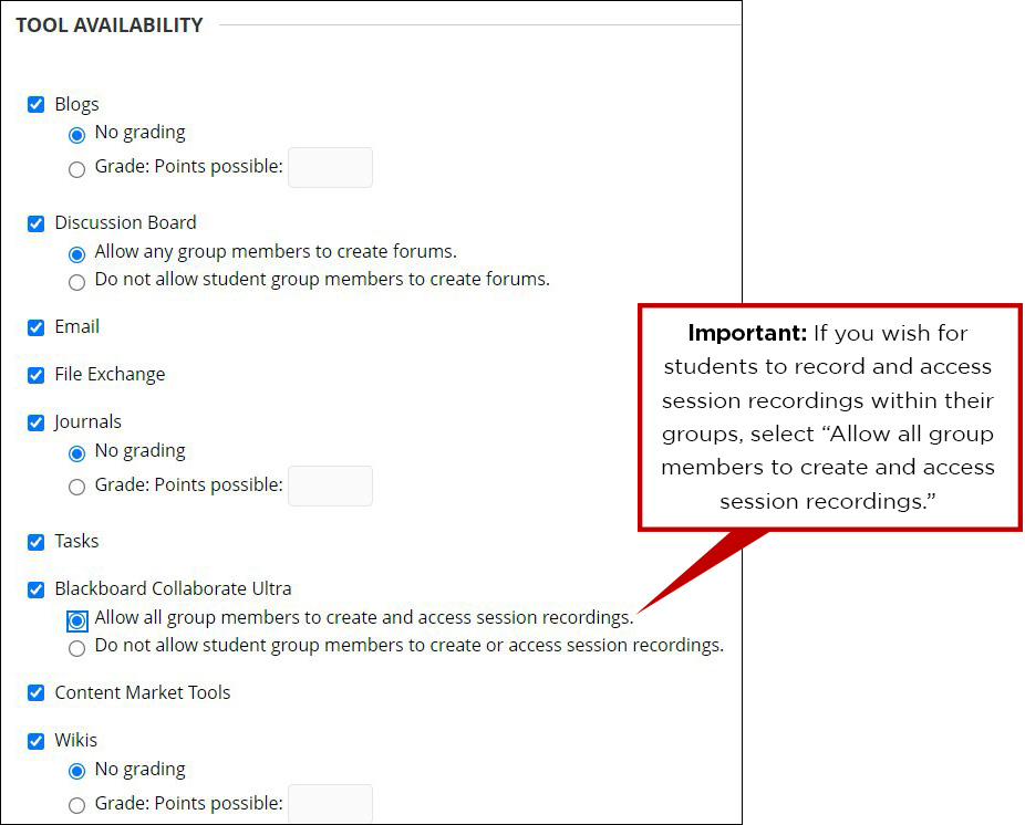 Image showing all options under Tool Availability with the call out: Important: If you wish for students to record and access session recordings within their groups, select “Allow all group members to create and access session recordings.”
