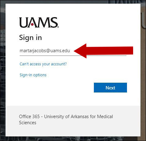 on the sign-in page, type your username followed by @uams.edu