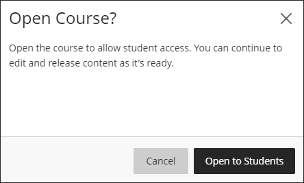 On the Open Course? Window choose Cancel or Open to Students
