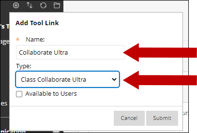 Image of Add Tool Link pop-up area. An arrow is pointing to the text field for the title, and a second arrow is pointing to the drop-down menu area under type. Class Collaborate Ultra has been selected.