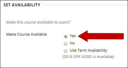 In the Set Availability section, select Yes for Make Course Available.