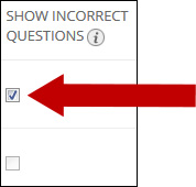 Select options under the Show Incorrect Questions section.