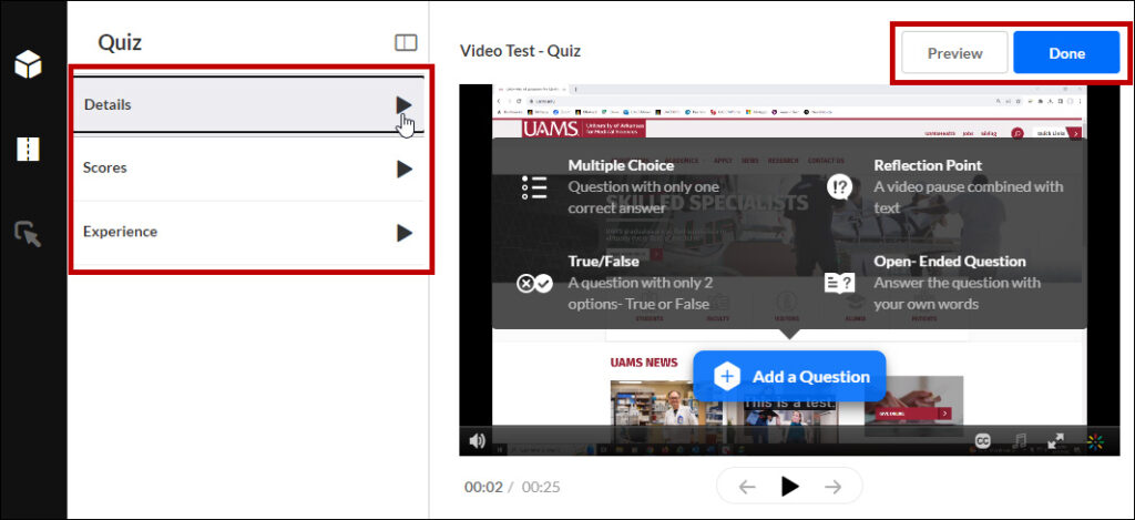 Check the quiz Details and select the desired options for Scores and Experience. Preview the quiz and click Done.