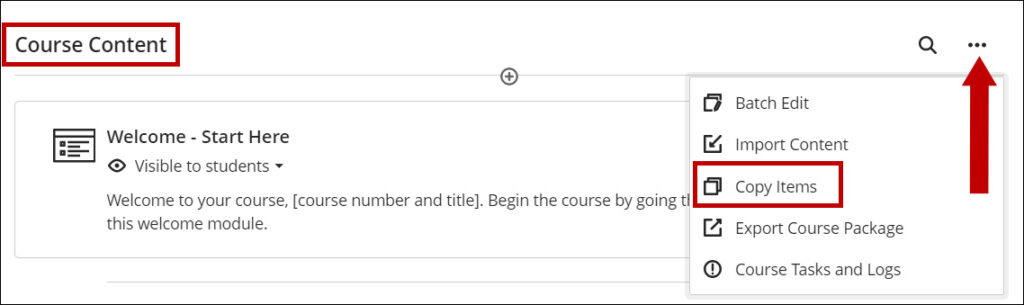 Select Copy Items from the ellipsis menu at the top of the Course Content page.