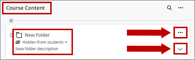 The new folder displays on the course content. Use the ellipses button to edit or delete and the chevron button to add content in the folder.